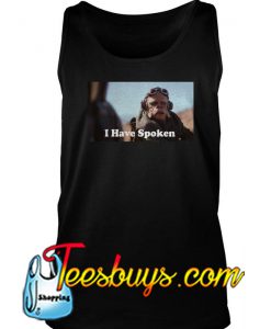 I have Spoken Sweater Funny Tank Top-SL