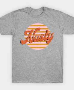 Im so Nasty youre too T-Shirt-SL