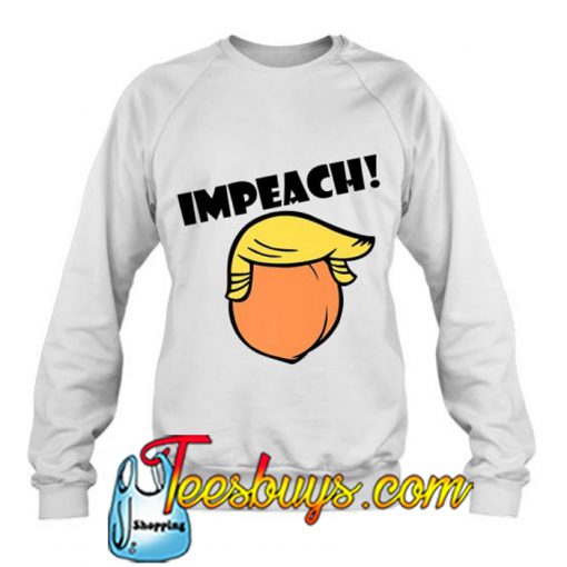 Impeach Trump Impeachment sweatshirt -SL