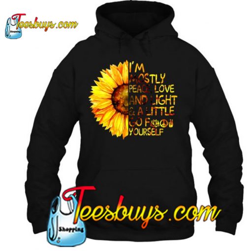 I’m Mostly Peace Love And Light hoodie-SL