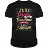 June Girls Are Sunshine Mixed With A Little Hurricane Shirt SN