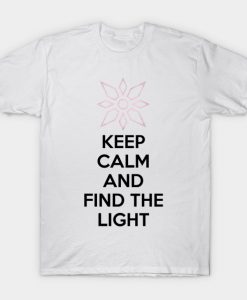 KEEP CALM AND FIND THE LIGHT T-Shirt-SL