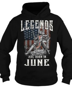 Legends Are Born In June Hoodie SN