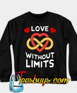 Love Without Limits Sweatshirt-SL