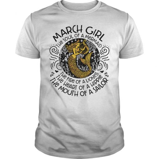 March Girl The Soul Of A Mermaid The Fire Of A Lioness TShirt SN