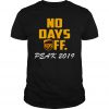 No Days Upsff Peak 2019 T Shirt-SL