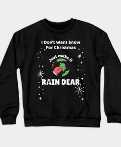 No Snow For Christmas Reindeer Funny Sweatshirt-SL