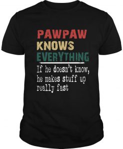 Pawpaw Knows Everything If He Doesn't Know He Makes Stuff Up Really Fast VintageT-Shirt-SL