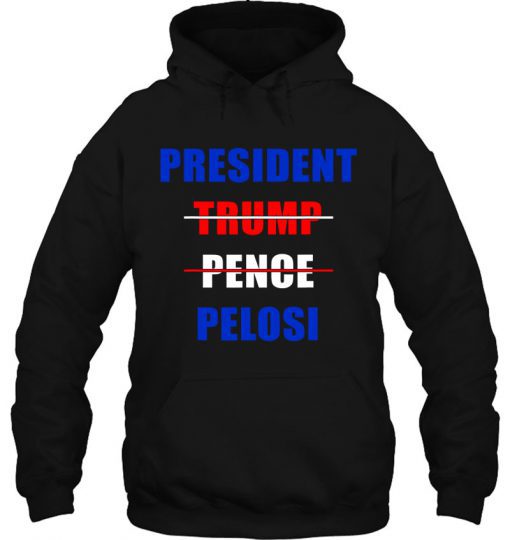 President Trump Penoe Pelosi hoodie-SL