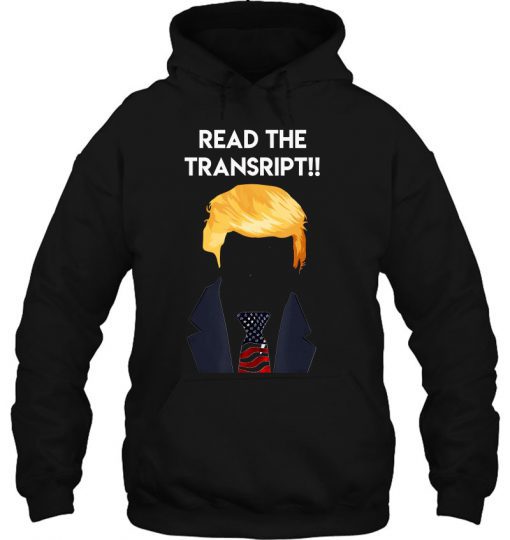 Read The Transcript Trump hoodie-SL