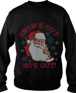 Santa Claus Snow’s Out He’s Out Christmas Sweatshirt-SL