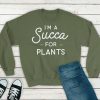 Succulents Funny Sweatshirt SN
