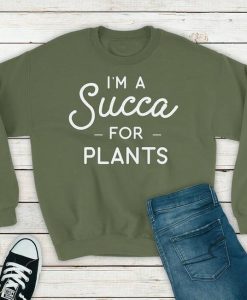 Succulents Funny Sweatshirt SN