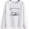 There Is No Planet B Sweatshirt SN