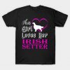 This Girl Loves Her Irish Setter T-Shirt-SL