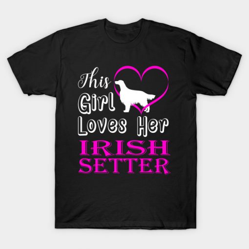 This Girl Loves Her Irish Setter T-Shirt-SL