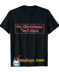 This is my Christmas T-Shirt SN