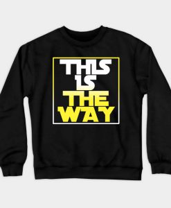 This is the way Sweatshirt-SL