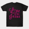 Womens Encouraging Christian t shirt Love Like Jesus T-Shirt-SL