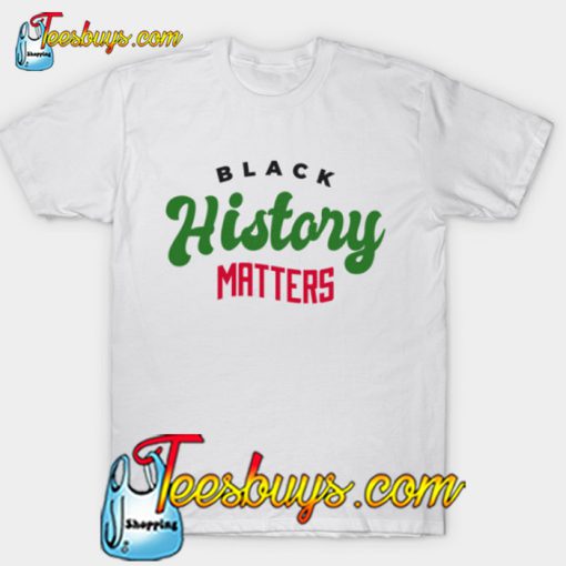 black history matters T-Shirt-SL