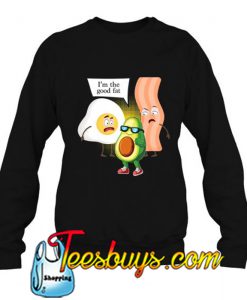 vI’m The Good Fat Bacon Egg Avocado sweatshirt-SL