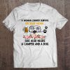 A Woman Cannot Survive On Beer Alone T-SHIRT NT