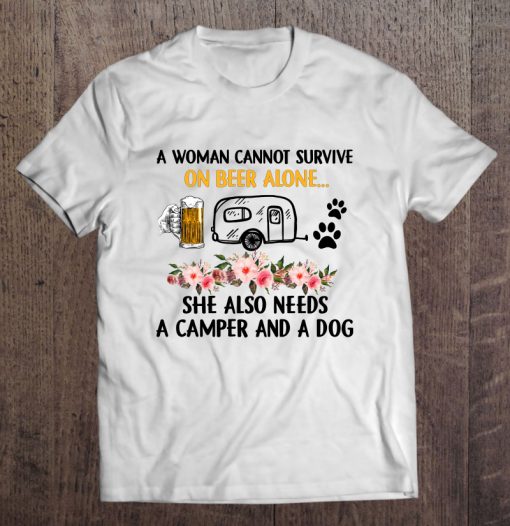 A Woman Cannot Survive On Beer Alone T-SHIRT NT