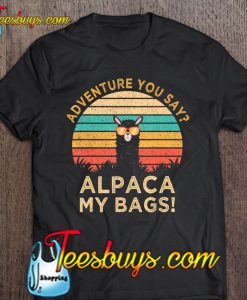 Adventure You Say Alpaca My Bags Vintage Version T-SHIRT NR