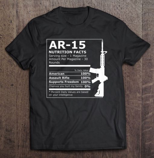 Ar-15 Nutrition Facts T-SHIRT NT