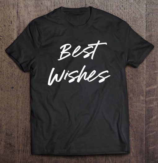 Best Wishes T-SHIRT NT