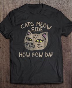 Cats Meow Side How Bow Da T-SHIRT NT