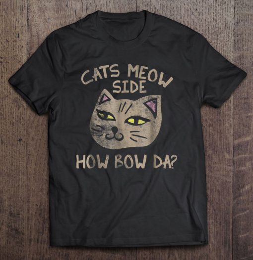 Cats Meow Side How Bow Da T-SHIRT NT