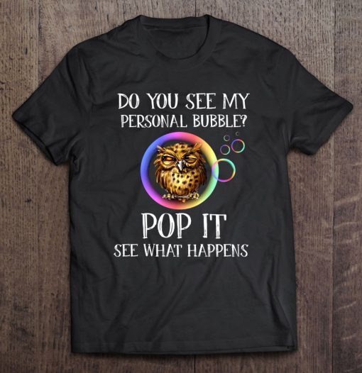 Do You See My Personal Bubble T-SHIRT NT