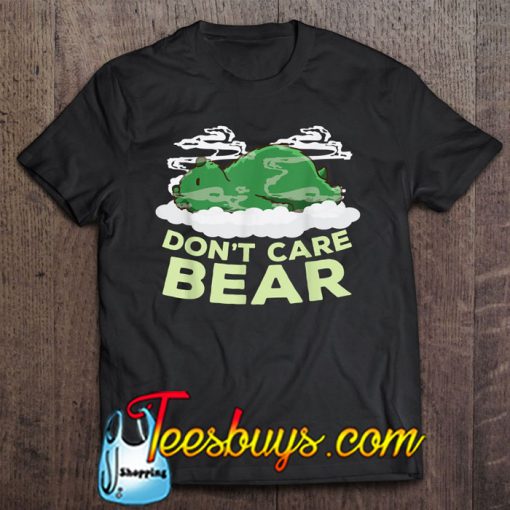 Don’t Care Bear Smoke Weed T-SHIRT NT