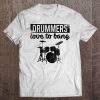 Drummers Love To Bang T-SHIRT NT