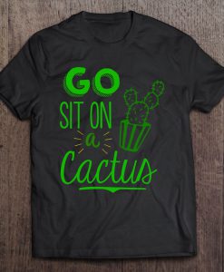 Go Sit On A Cactus T-SHIRT NT