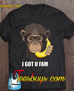 I Got You Fam Hipster Monkey With Banana Phone T-SHIRT NT