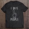 I Hate People T-SHIRT NT