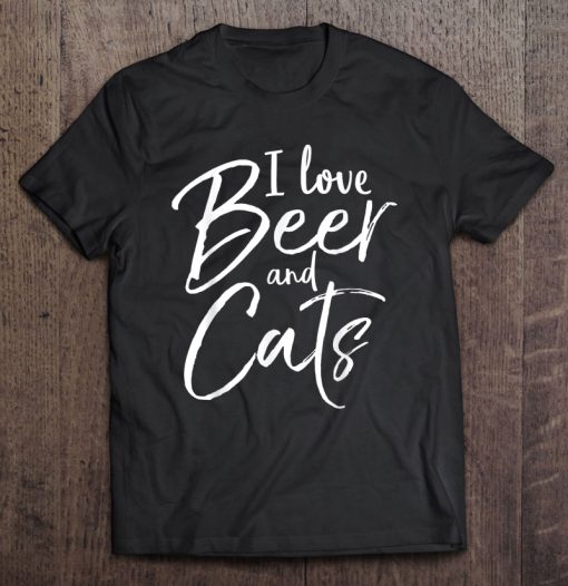 I Love Beer And Cats T-SHIRT NT