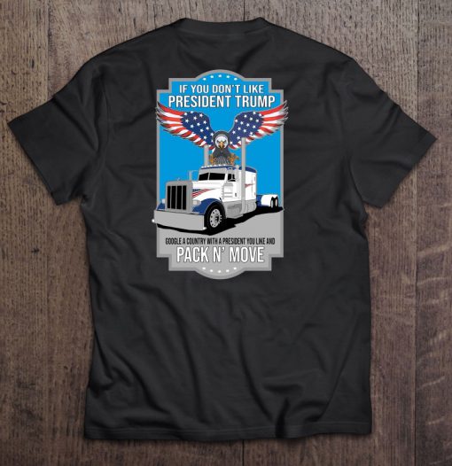 If You Don’t Like President Trump Google Pack N’ Move T-SHIRT NT