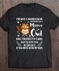 I’m Not A Mama Bear T-SHIRT NT