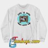 Life is hard SWEATSHIRT NT