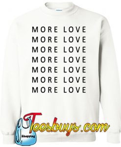 More love SWEATSHIRT NT