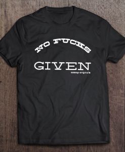 No Fucks Given T-SHIRT NT