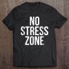 No Stress Zone T-SHIRT NT