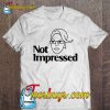 Not Impressed T-SHIRT NR