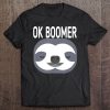 Ok Boomer Sloth Version T-SHIRT NT