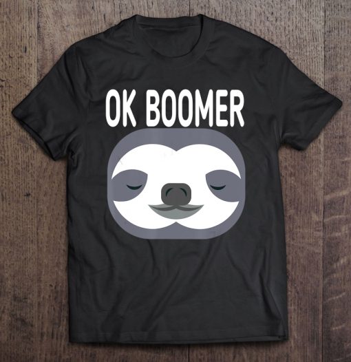 Ok Boomer Sloth Version T-SHIRT NT