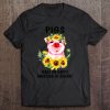 Pigs Make Me Happy Humans Make My Head Hurt Sunflower T-SHIRT NT