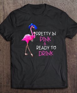 Pretty In Pink & Ready To Drink T-SHIRT NR